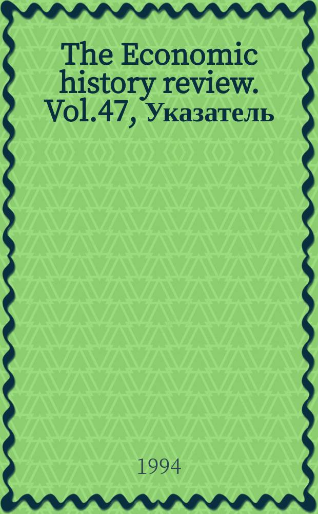 The Economic history review. Vol.47, Указатель