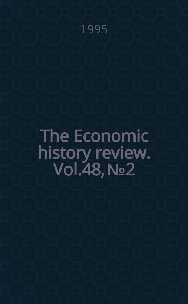 The Economic history review. Vol.48, №2