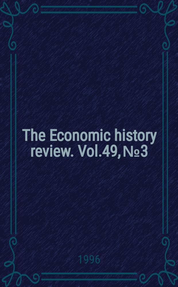 The Economic history review. Vol.49, №3