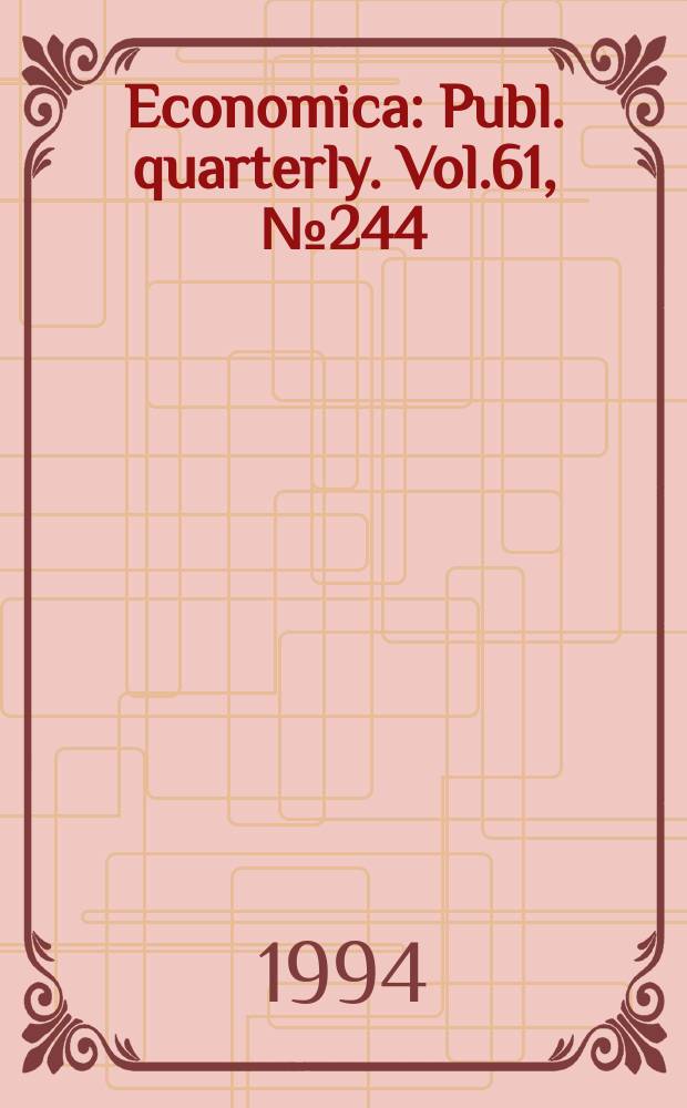 Economica : Publ. quarterly. Vol.61, №244