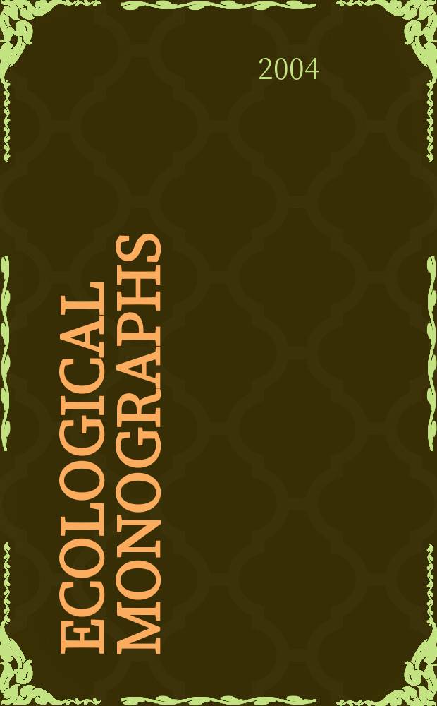 Ecological monographs : A quarterly journal for all phases of biology Official organ of the Ecological society of America. Vol.74, №4