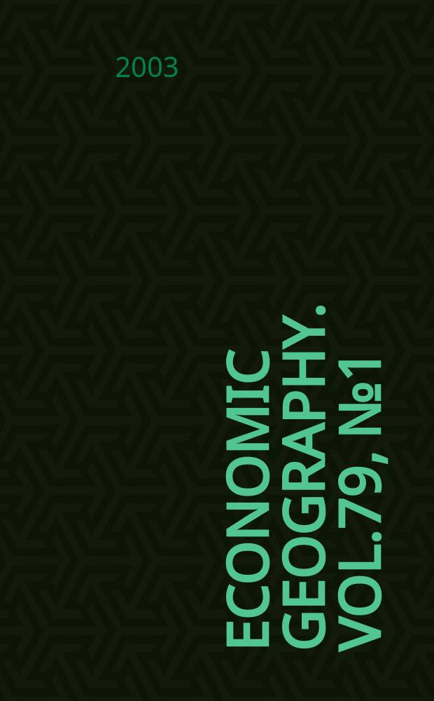 Economic geography. Vol.79, №1