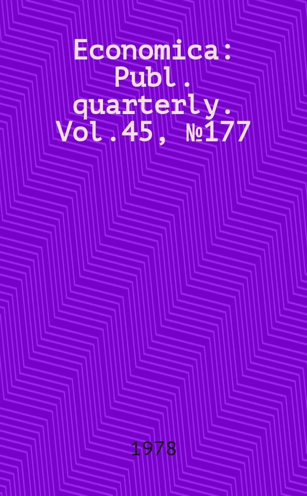 Economica : Publ. quarterly. Vol.45, №177