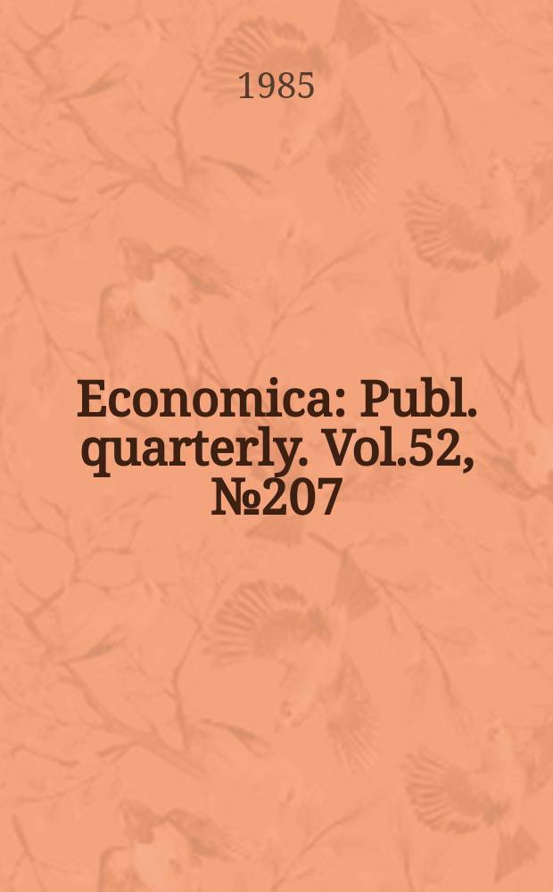 Economica : Publ. quarterly. Vol.52, №207