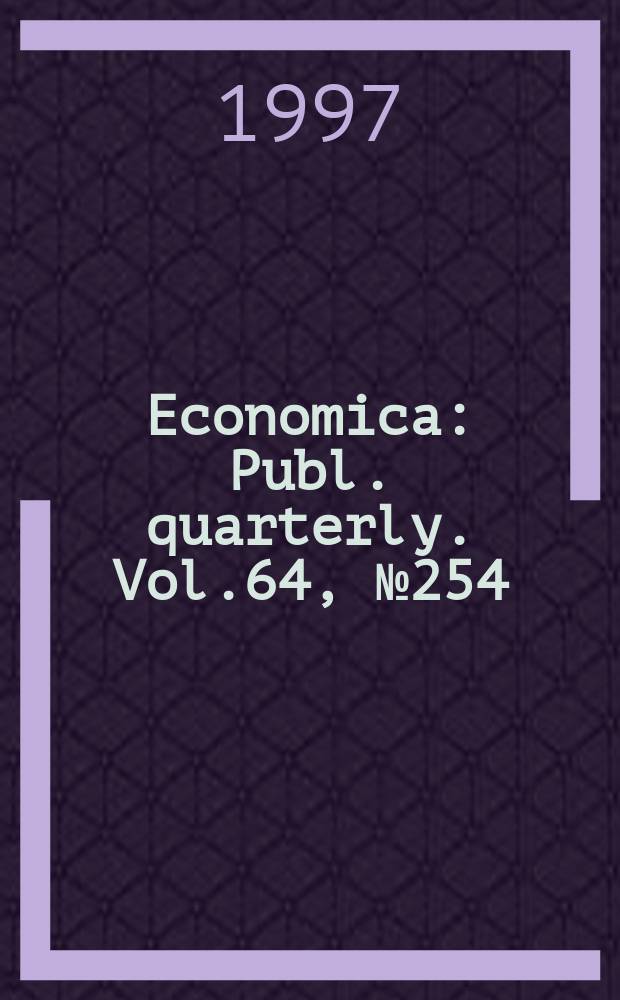 Economica : Publ. quarterly. Vol.64, №254