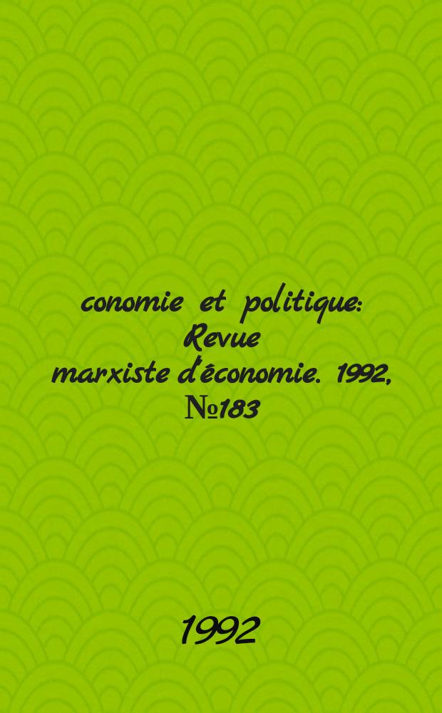 Économie et politique : Revue marxiste d'économie. 1992, №183(456)