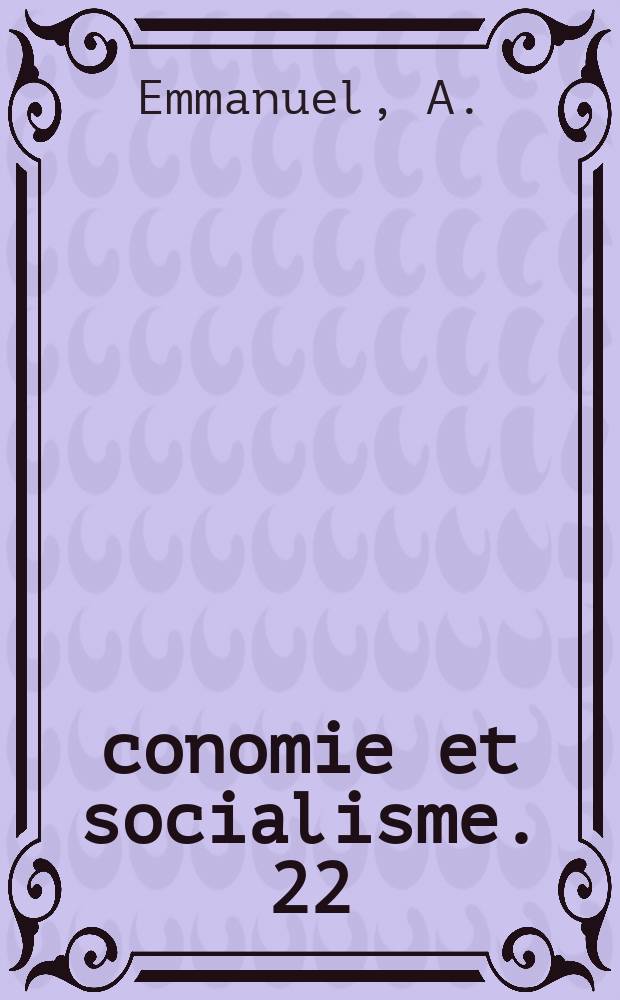 Économie et socialisme. 22 : Le profit et les Crises