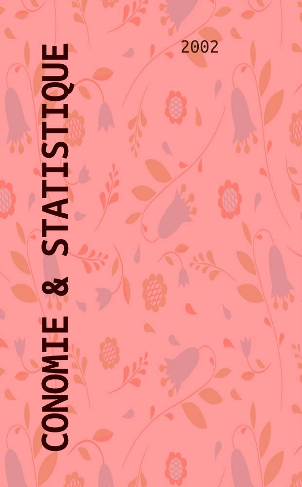 Économie & statistique : Revue mensuelle. 2002, №357