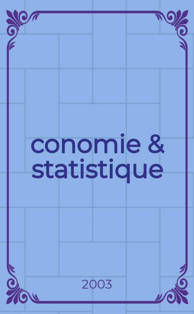 Économie & statistique : Revue mensuelle. 2003, №362