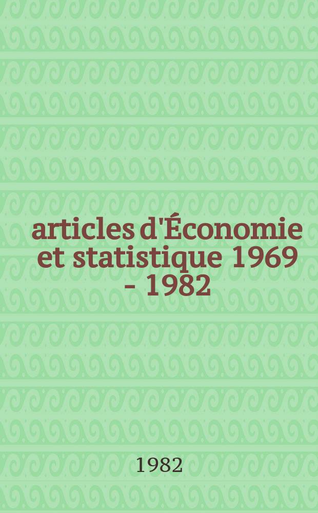 1000 articles d'Économie et statistique 1969 - 1982 : Catalogue