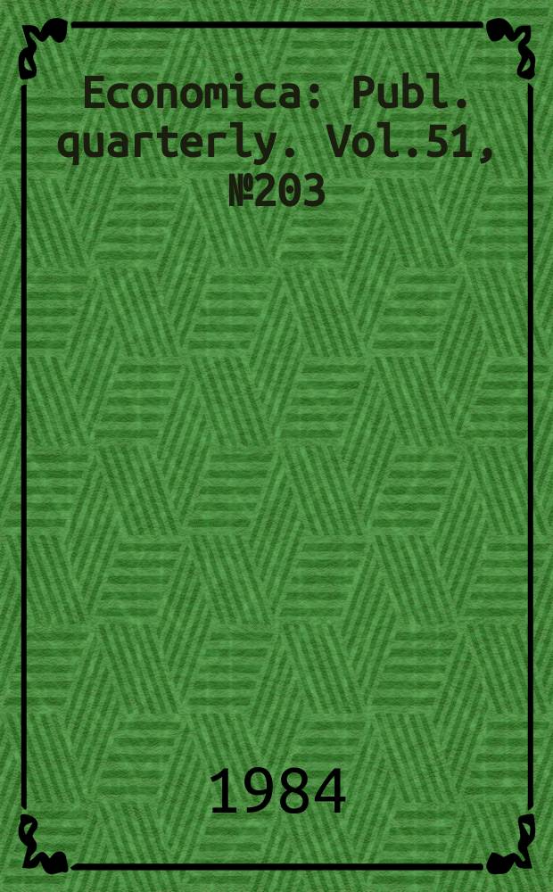 Economica : Publ. quarterly. Vol.51, №203