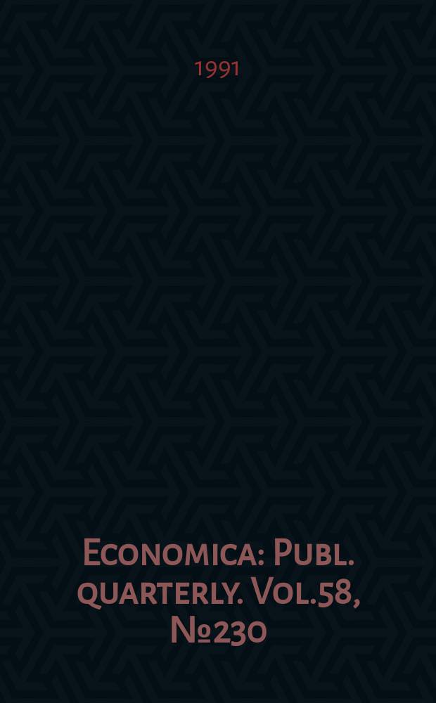 Economica : Publ. quarterly. Vol.58, №230