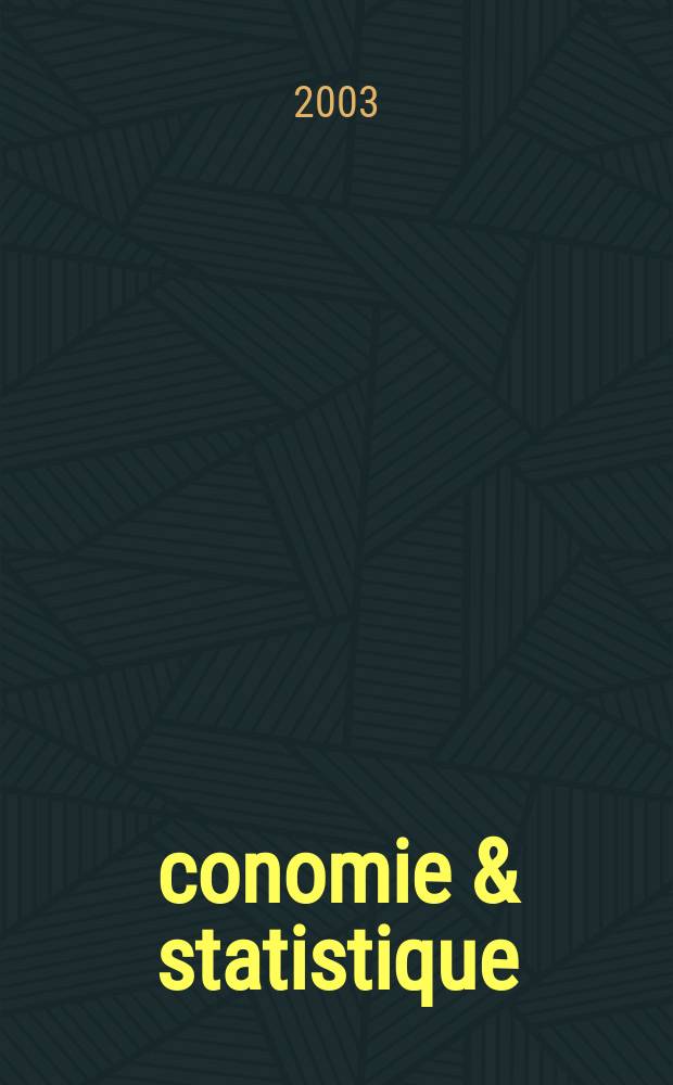 Économie & statistique : Revue mensuelle. 2003, №366