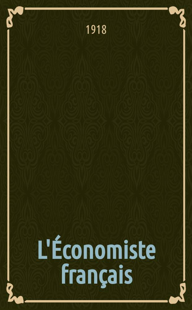 L'Économiste français : Journal hebdomadaire paraissant le samedi