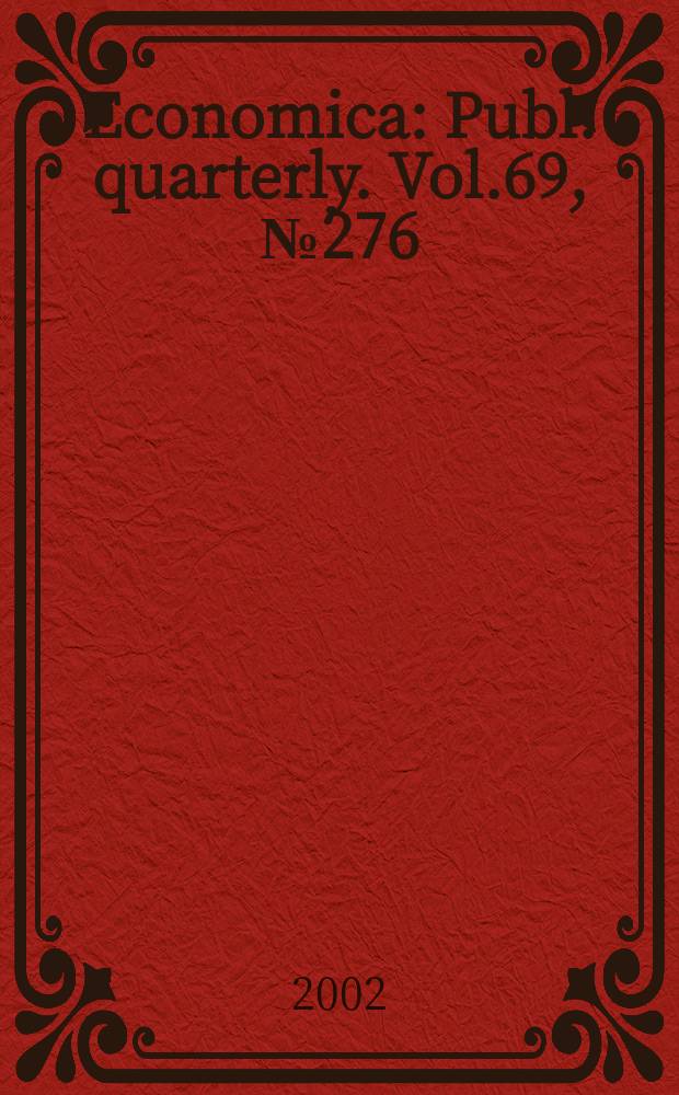 Economica : Publ. quarterly. Vol.69, №276