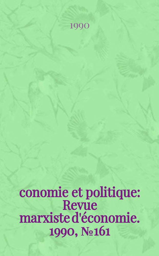 Économie et politique : Revue marxiste d'économie. 1990, №161(434)