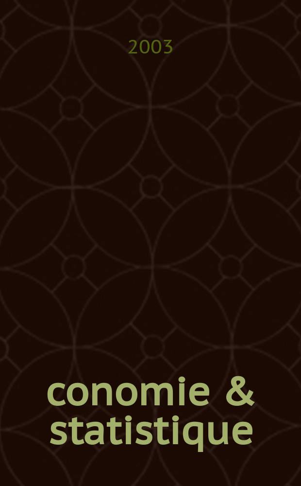 Économie & statistique : Revue mensuelle. 2003, №368