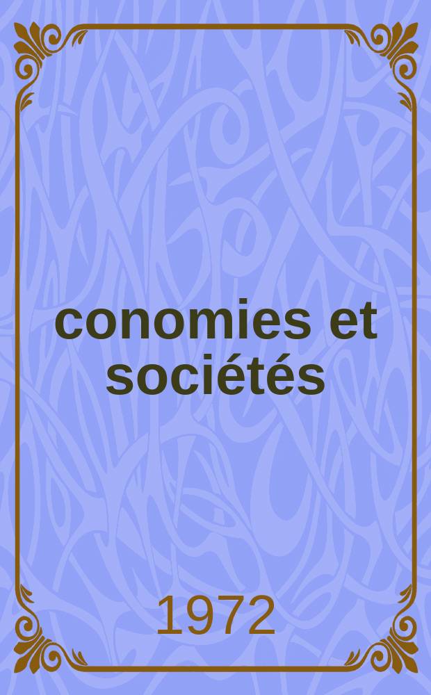 Économies et sociétés : Cahiers de l'Inst. science économique appliquée, Laboratoire du Collège de France associé au C.N.R.S. T.6, №6/7 : Capitaux internationaux, intégration et croissance