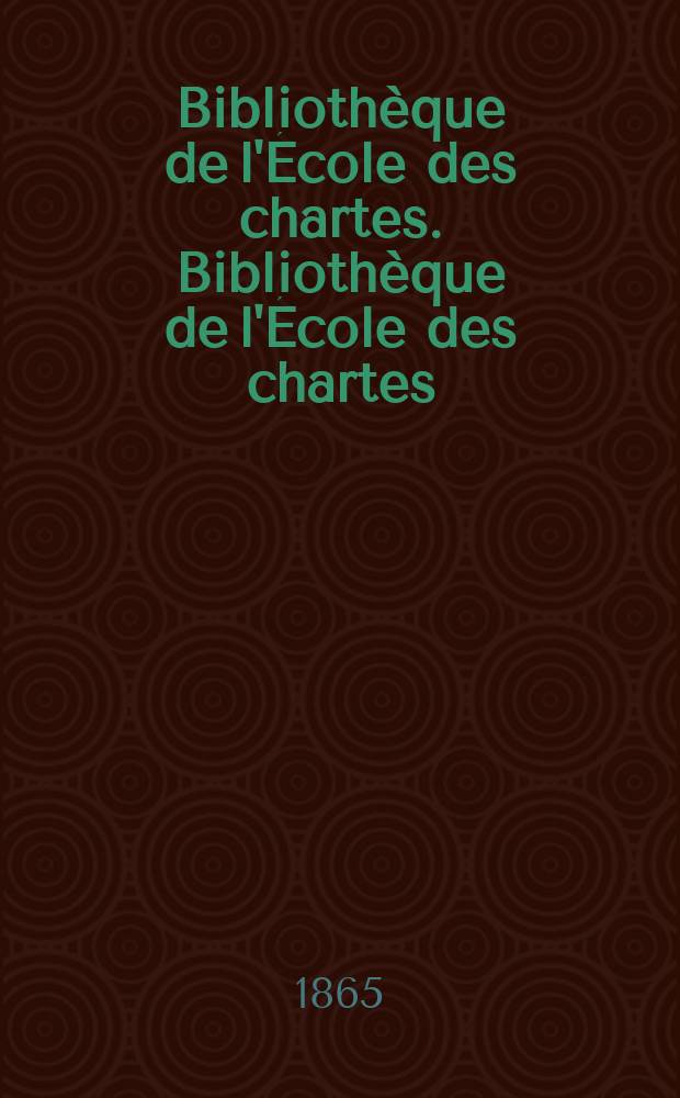 Bibliothèque de l'École des chartes. Bibliothèque de l'École des chartes