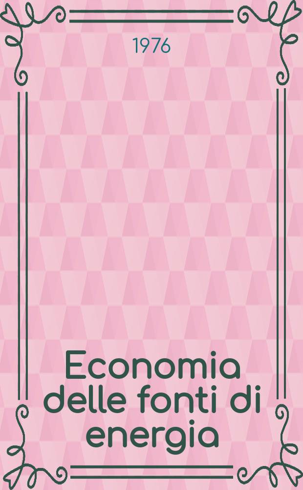 Economia delle fonti di energia : Rivista quadrimestrale dell Inst. di economia delle fonti di energia Univ. L. Bocconi. Una strategia per lo sviluppo energetico italiano