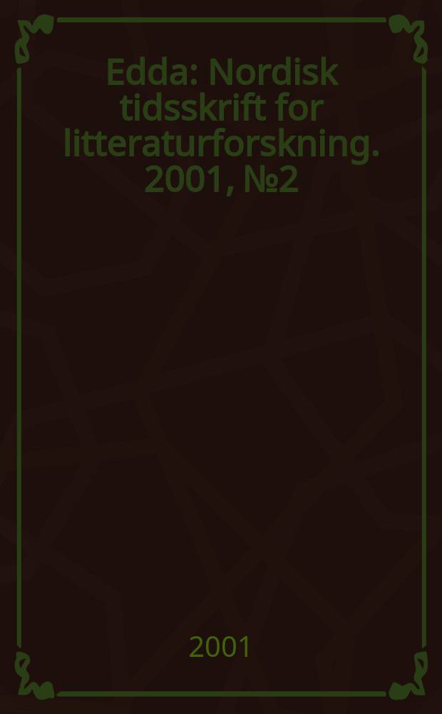 Edda : Nordisk tidsskrift for litteraturforskning. 2001, №2