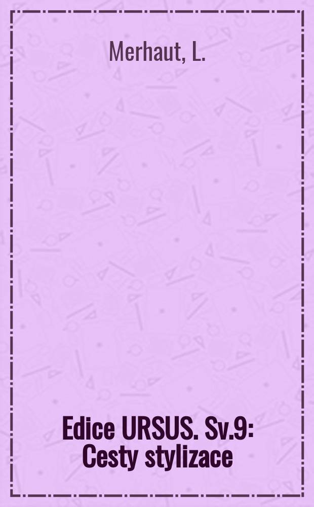 Edice URSUS. Sv.9 : Cesty stylizace