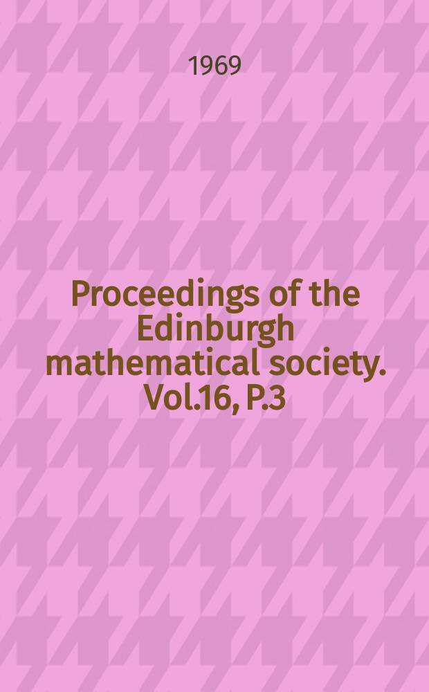 Proceedings of the Edinburgh mathematical society. Vol.16, P.3