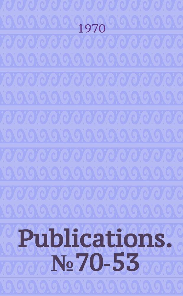 Publications. №70-53 : (48th semi - annual electric power survey)