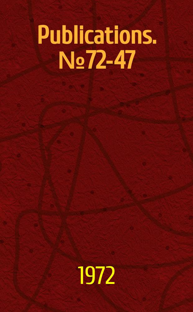 Publications. №72-47 : (52nd semi - annual electric power survey Oct. 1972)