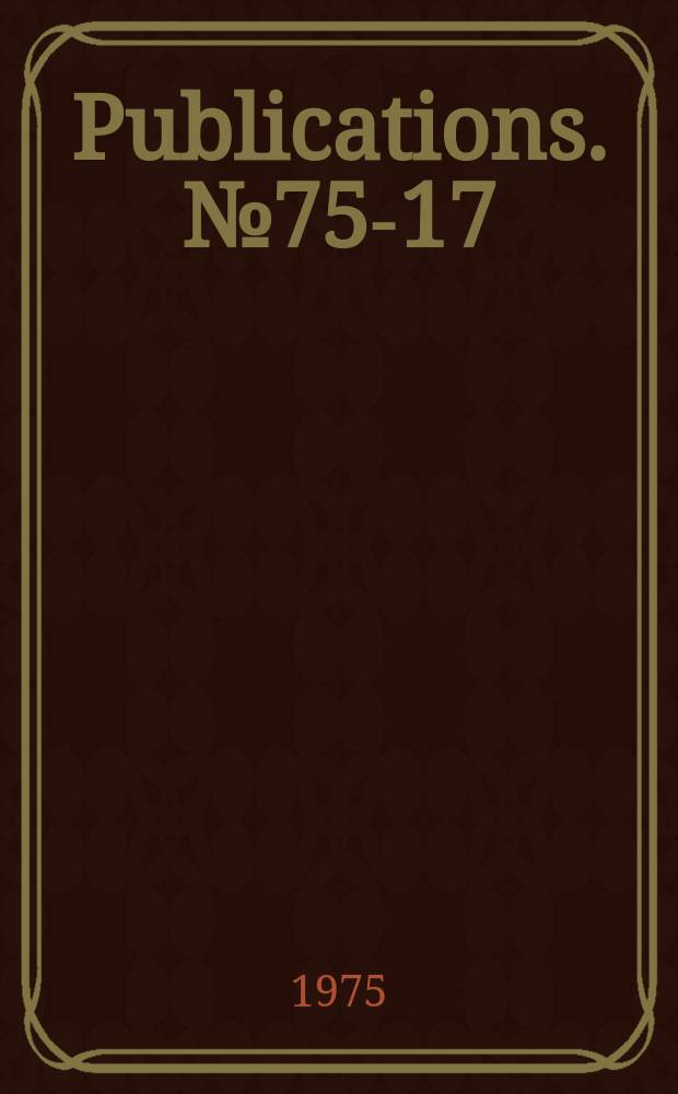 Publications. №75-17 : (1974 year - end summary of the electric power situation in the United States)