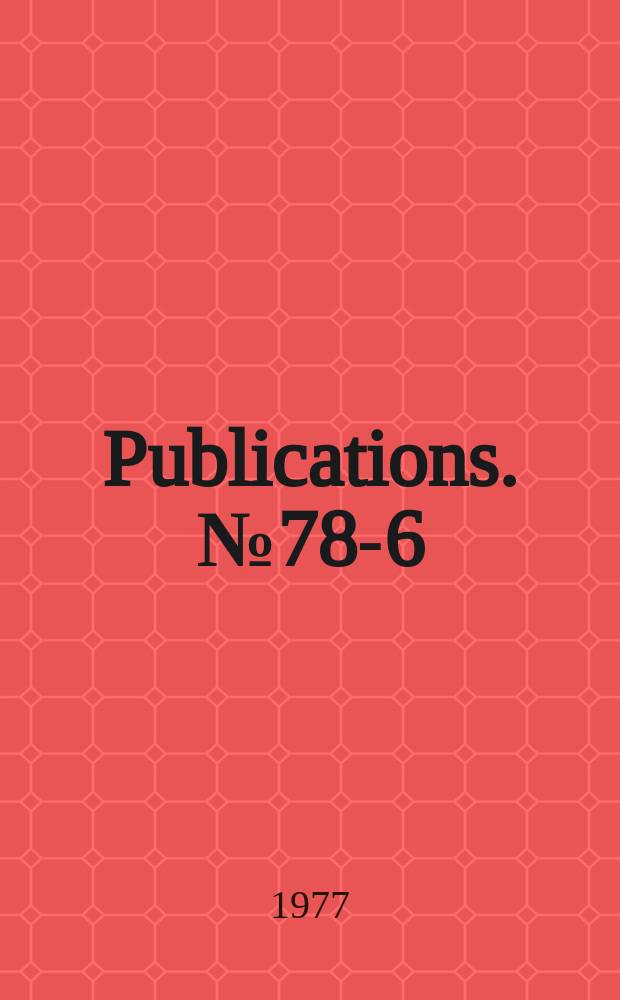 Publications. №78-6 : (1977 Year - End summary of the electric power situation in the united States)