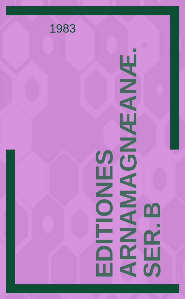 Editiones Arnamagnæanæ. Ser. B