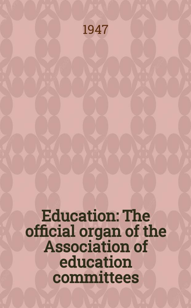 Education : The official organ of the Association of education committees