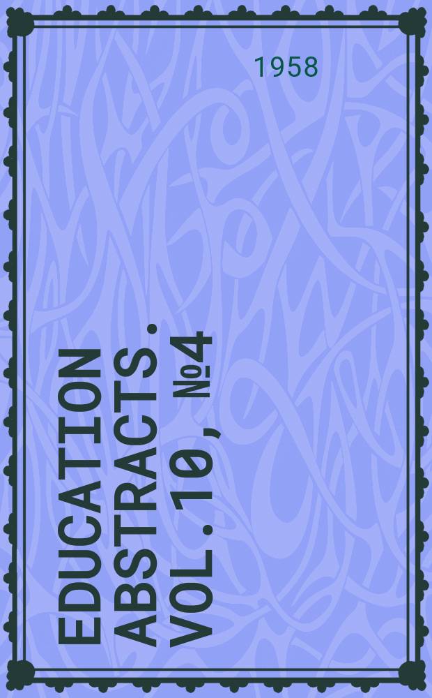 Education abstracts. Vol.10, №4/5 : Planning for curriculum revision and development: digest of selected studies