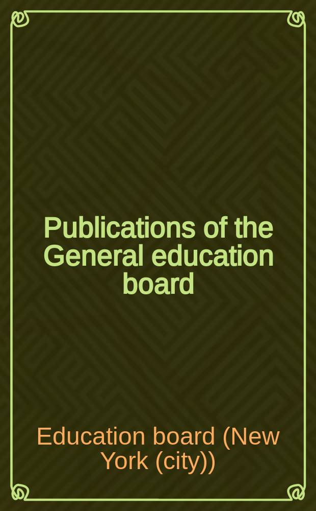 Publications of the General education board : Occasional papers