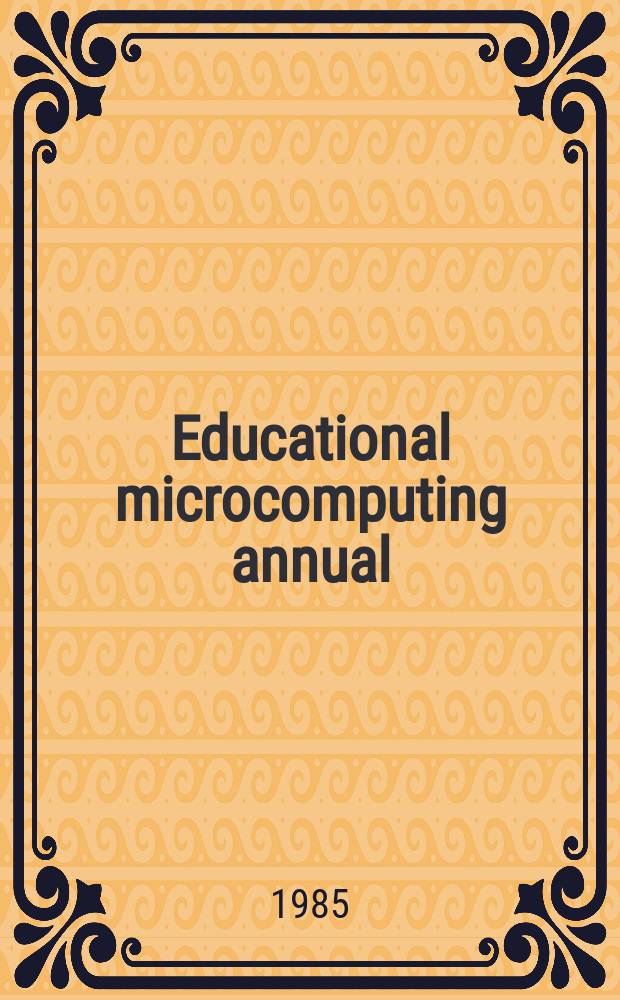 Educational microcomputing annual