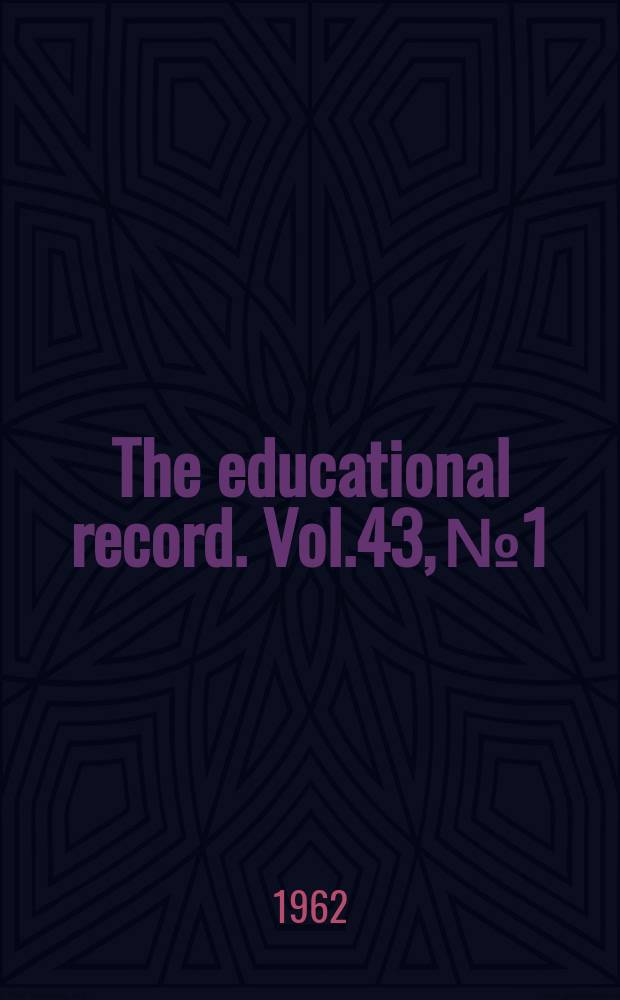 The educational record. Vol.43, №1