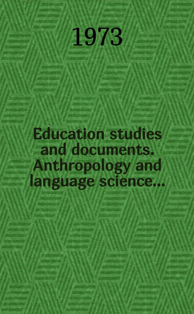 Education studies and documents. Anthropology and language science ...