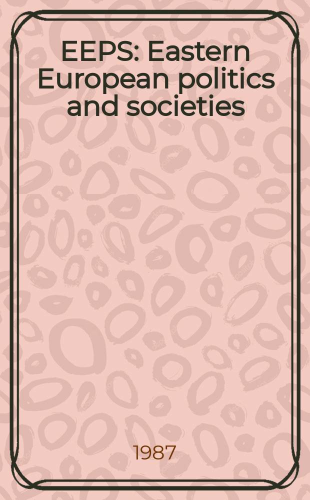 EEPS : Eastern European politics and societies
