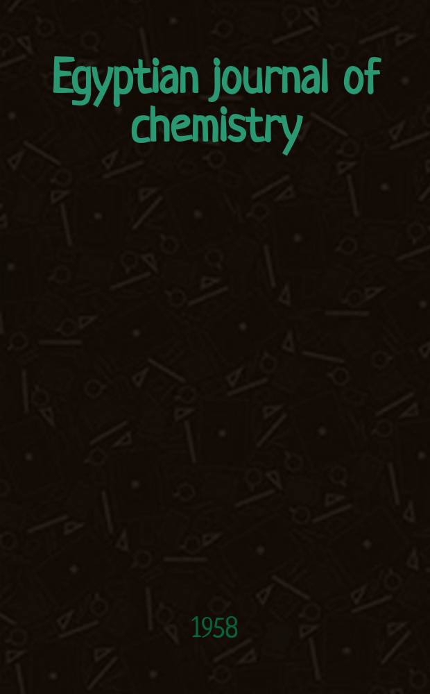 Egyptian journal of chemistry : Ed. by the Egyptian chemical soc. Publ. by the Nat. inform. and documentation centre, NIDOC