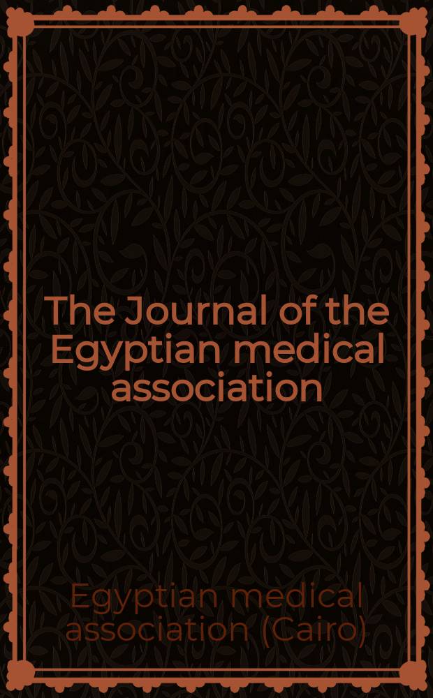 The Journal of the Egyptian medical association : Publ. monthly