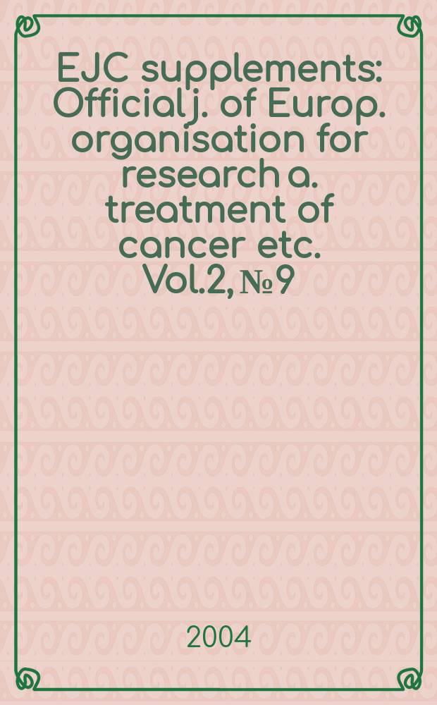EJC supplements : Official j. of Europ. organisation for research a. treatment of cancer etc. Vol.2, №9 : Endocrine treatment and prevention of breast and gynecological cancers