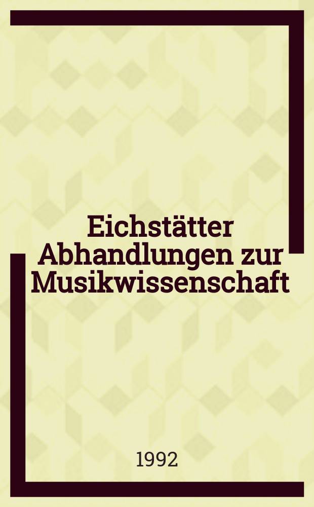 Eichst&auml;tter Abhandlungen zur Musikwissenschaft