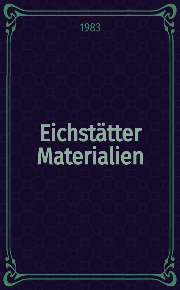 Eichst&auml;tter Materialien : Schr.-B. der Katholischen Univ. Eichst&auml;tt. Bd.4 : Papias von Hierapolis ...