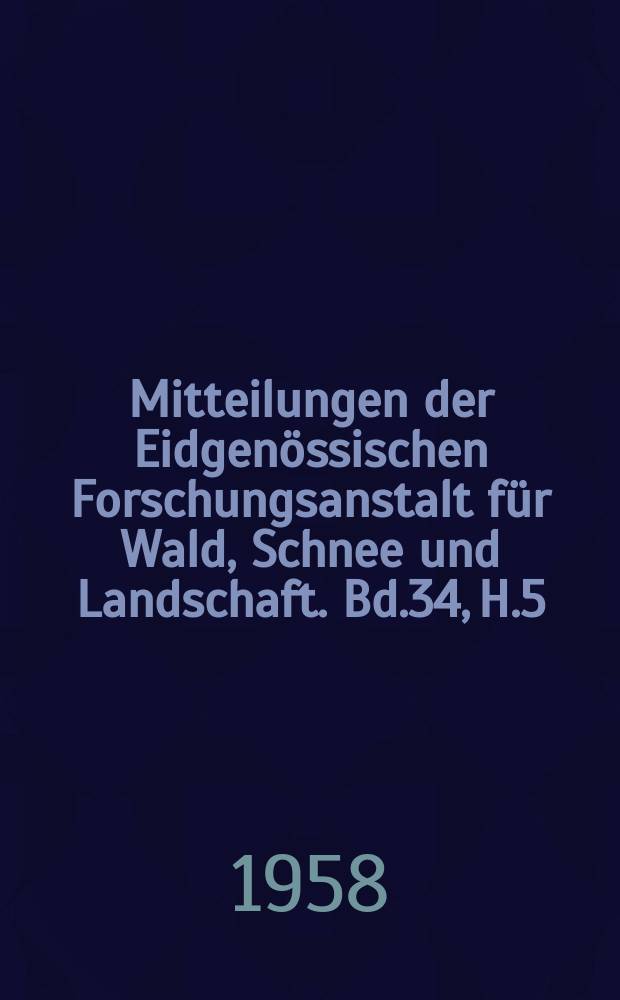 Mitteilungen der Eidgenössischen Forschungsanstalt für Wald, Schnee und Landschaft. Bd.34, H.5 : Unter Suchungen über die Wurzelkonkurrenz