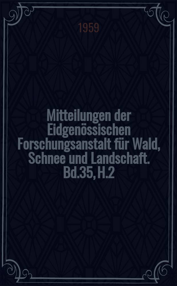 Mitteilungen der Eidgen&ouml;ssischen Forschungsanstalt f&uuml;r Wald, Schnee und Landschaft. Bd.35, H.2 : Sch&auml;den an Kastanien n&ouml;rdlich der Alpen. Zur Anwendung "systemisch" winkender Mittel an B&auml;umen