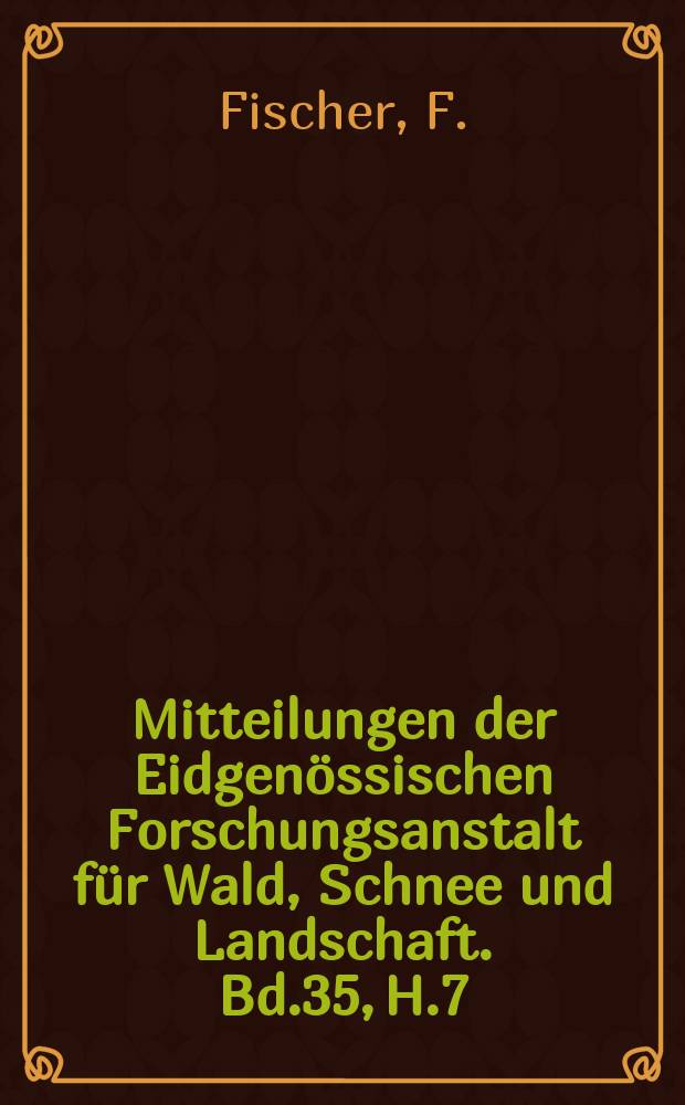 Mitteilungen der Eidgenössischen Forschungsanstalt für Wald, Schnee und Landschaft. Bd.35, H.7 : Versuche an Klonenmaterial von Castanea sp.. Anzahl und Verteilung der in der Schneedecke angesammelten Fichtensamen