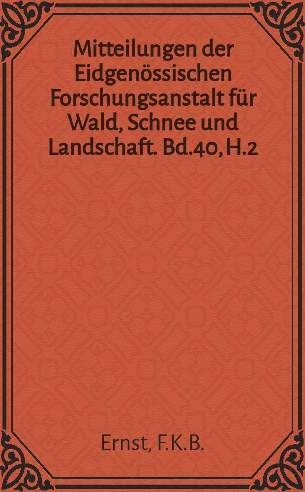 Mitteilungen der Eidgenössischen Forschungsanstalt für Wald, Schnee und Landschaft. Bd.40, H.2 : Über die Imprägnierbarkeit einheimischer Nadel- und Laubhölzer mit Steinkohlen-Teeröl