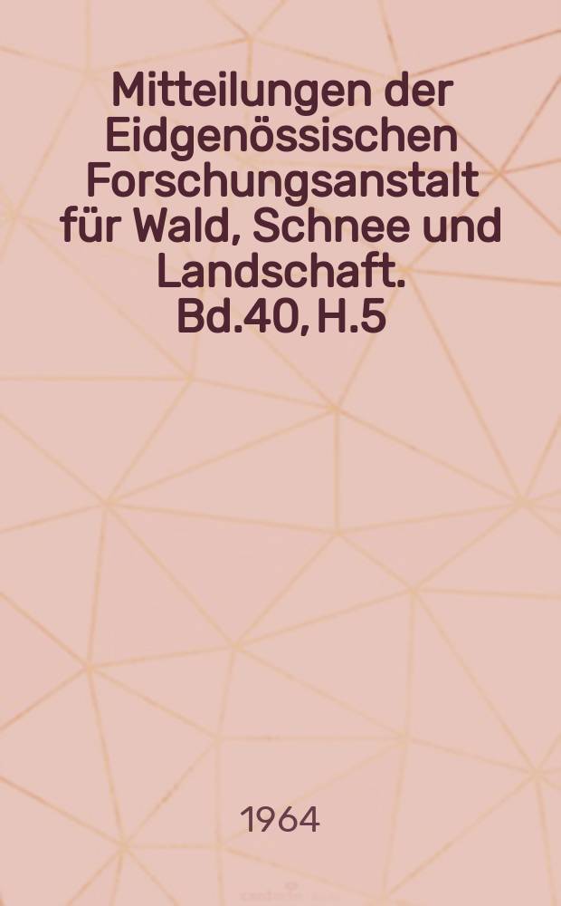 Mitteilungen der Eidgenössischen Forschungsanstalt für Wald, Schnee und Landschaft. Bd.40, H.5 : Le bois des conifères de l'étage du châtaignier au Tessin