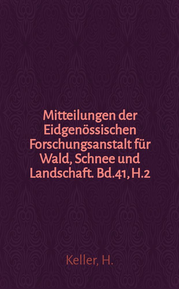 Mitteilungen der Eidgenössischen Forschungsanstalt für Wald, Schnee und Landschaft. Bd.41, H.2 : Hydrologische Beobachtungen im Flyschgebiet beim Schwarzsee (Kanton Freiburg)